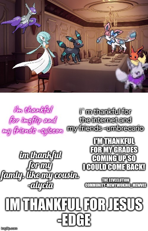 I'M THANKFUL FOR MY GRADES COMING UP SO I COULD COME BACK! | made w/ Imgflip meme maker