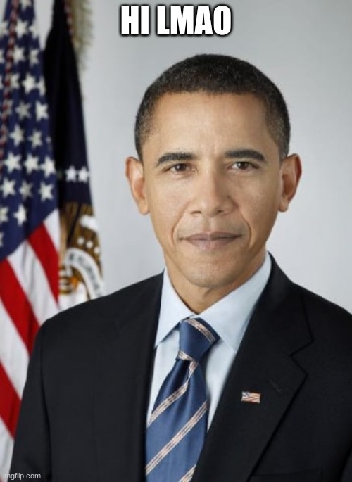 white obama | HI LMAO | image tagged in white obama | made w/ Imgflip meme maker