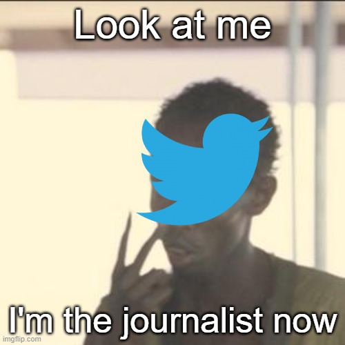 News You Can HEART™ | Look at me; I'm the journalist now | image tagged in memes,look at me | made w/ Imgflip meme maker