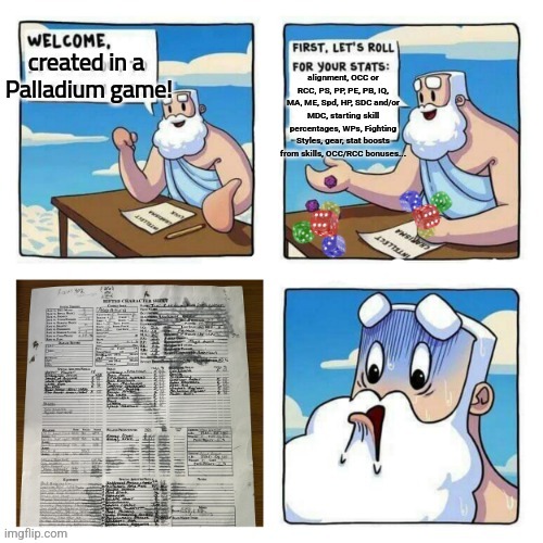 Palladium character creation | created in a 
Palladium game! | image tagged in rpg | made w/ Imgflip meme maker