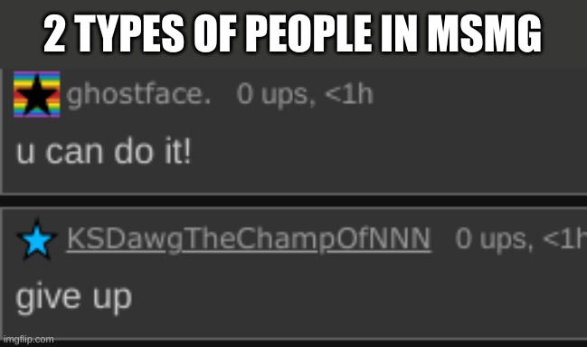 2 TYPES OF PEOPLE IN MSMG | made w/ Imgflip meme maker