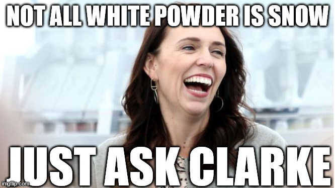 white powder | NOT ALL WHITE POWDER IS SNOW; JUST ASK CLARKE | image tagged in snow,coke,cocaine,new zealand,gone fishing,fishing | made w/ Imgflip meme maker