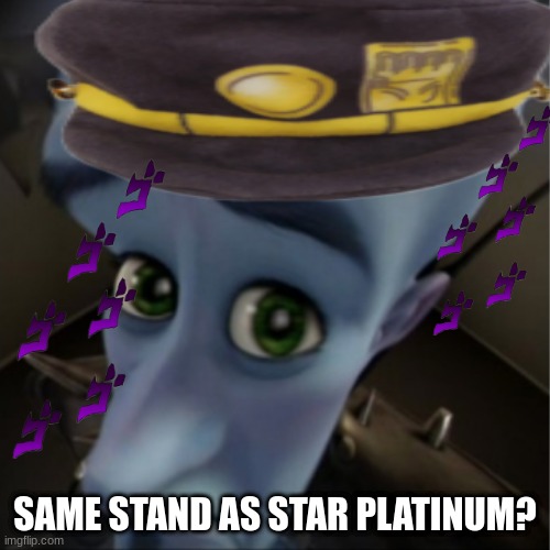 So its the same type of stand as star platinum | SAME STAND AS STAR PLATINUM? | image tagged in jjba,jotaro | made w/ Imgflip meme maker