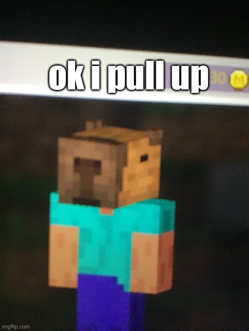 ok i pull up | made w/ Imgflip meme maker