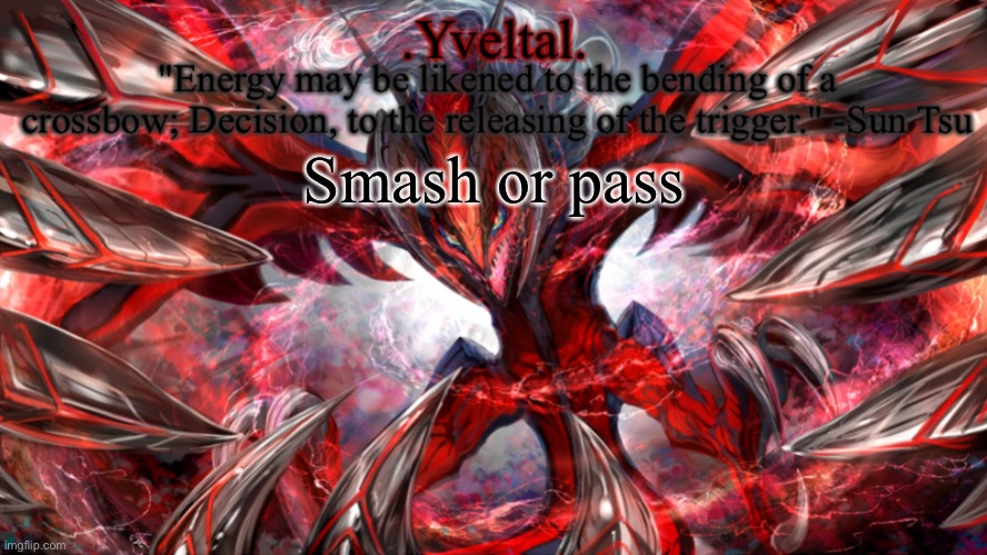 .Yveltal. Announcement temp | Smash or pass | image tagged in yveltal announcement temp | made w/ Imgflip meme maker