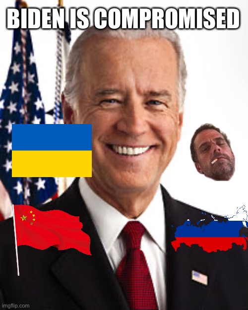 The laptop is real. Appoint a Special Counsel. And not one from the swamp, | BIDEN IS COMPROMISED | image tagged in china,russia,ukraine,hunter,laptop,joe biden | made w/ Imgflip meme maker