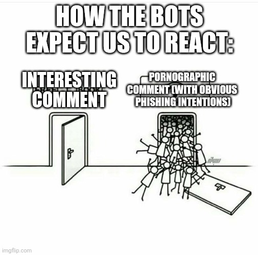 HOW THE BOTS EXPECT US TO REACT: INTERESTING COMMENT PORNOGRAPHIC COMMENT (WITH OBVIOUS
 PHISHING INTENTIONS) | image tagged in free book vs free wifi | made w/ Imgflip meme maker