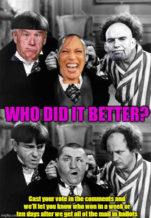 Don't forget to exercise your last rites | WHO DID IT BETTER? Cast your vote in the comments and we'll let you know who won in a week or ten days after we get all of the mail in ballots | image tagged in three stooges | made w/ Imgflip meme maker