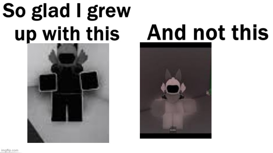 u know the game u know | image tagged in so glad i grew up with this,transfur outbreak,roblox | made w/ Imgflip meme maker