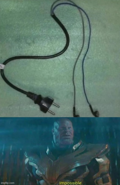charge your headphones | image tagged in thanos impossible | made w/ Imgflip meme maker