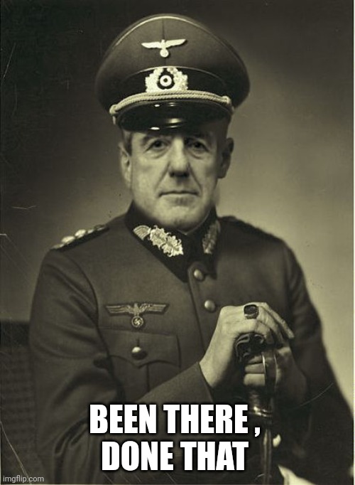 Good Guy Mueller | BEEN THERE , 
DONE THAT | image tagged in good guy mueller | made w/ Imgflip meme maker