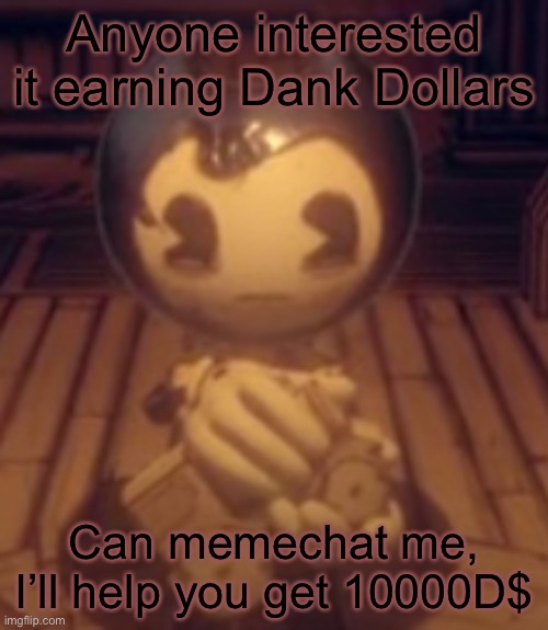 Train | Anyone interested it earning Dank Dollars; Can memechat me, I’ll help you get 10000D$ | image tagged in train | made w/ Imgflip meme maker