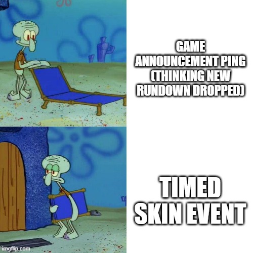 GAME ANNOUNCEMENT PING (THINKING NEW RUNDOWN DROPPED); TIMED SKIN EVENT | made w/ Imgflip meme maker