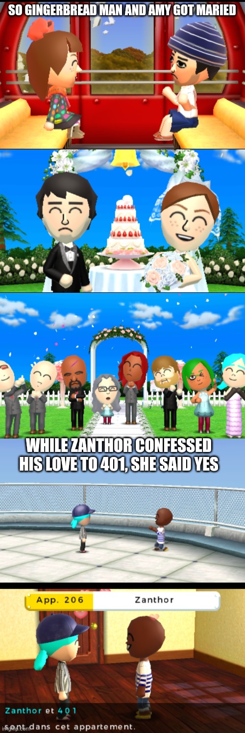 ON THE SAME DAY!?!? | SO GINGERBREAD MAN AND AMY GOT MARIED; WHILE ZANTHOR CONFESSED HIS LOVE TO 401, SHE SAID YES | made w/ Imgflip meme maker