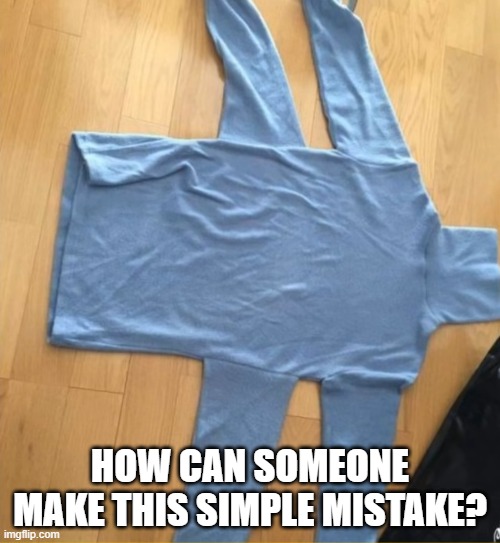 HOW CAN SOMEONE MAKE THIS SIMPLE MISTAKE? | image tagged in t-shirt | made w/ Imgflip meme maker