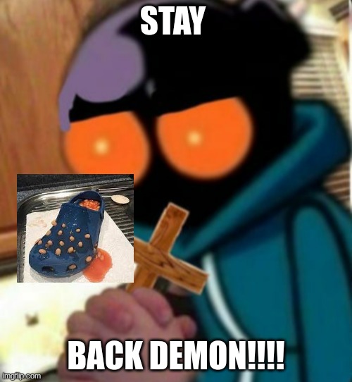 stay back | STAY; BACK DEMON!!!! | image tagged in whitty w/ a cross | made w/ Imgflip meme maker