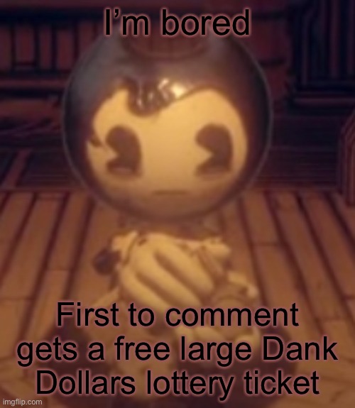 Train | I’m bored; First to comment gets a free large Dank Dollars lottery ticket | image tagged in train | made w/ Imgflip meme maker
