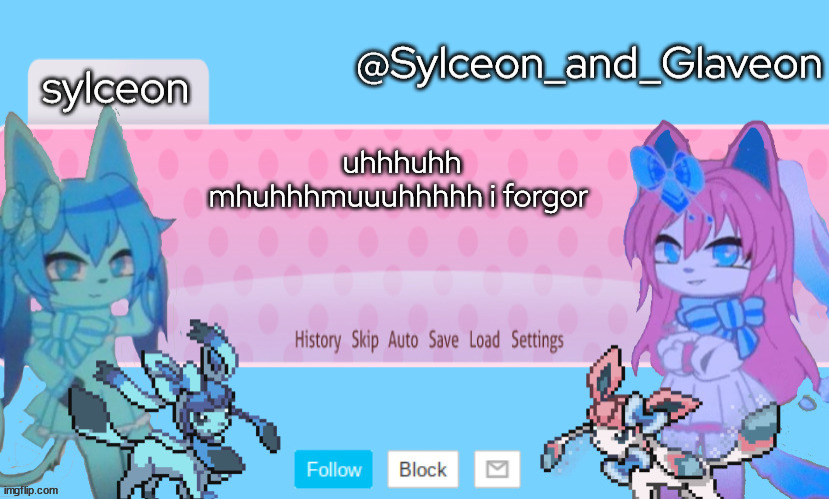 Sylceon_and_Glaveon 2.0 | uhhhuhh mhuhhhmuuuhhhhh i forgor | image tagged in sylceon_and_glaveon 2 0 | made w/ Imgflip meme maker