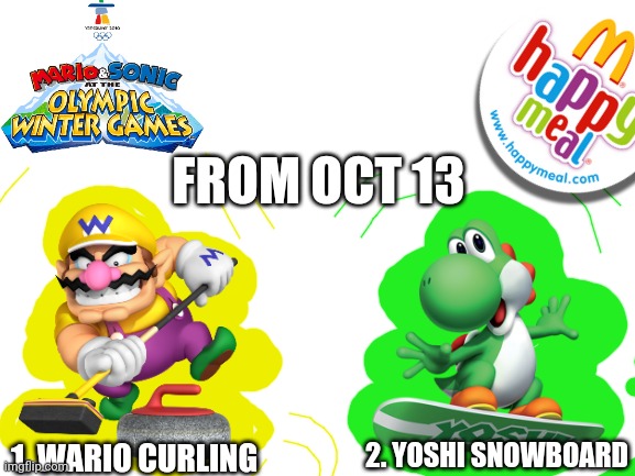 Mario & Sonic at the Olympic Winter Games Vancouver 2010 Happy Meal Toys | FROM OCT 13; 1. WARIO CURLING; 2. YOSHI SNOWBOARD | image tagged in blank white template,happy meal,mcdonald's,nintendo,sega,olympic games | made w/ Imgflip meme maker