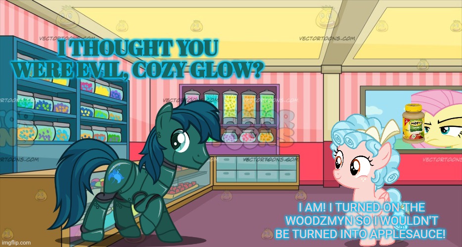 Cozy glow visits the vape shop | I THOUGHT YOU WERE EVIL, COZY GLOW? I AM! I TURNED ON THE WOODZMYN SO I WOULDN'T BE TURNED INTO APPLESAUCE! | image tagged in mlp candy shop,cozy glow,robot,pony | made w/ Imgflip meme maker