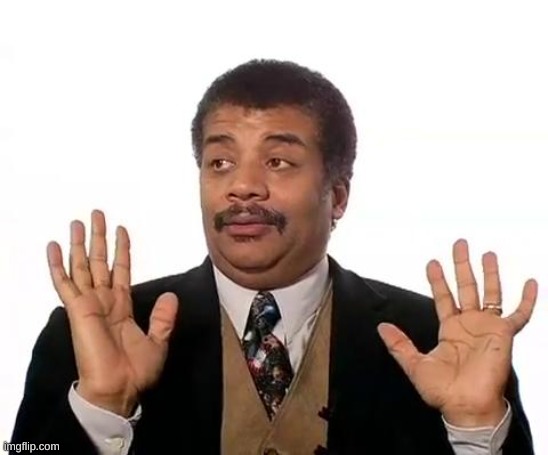 Neil Degrasse Tyson | image tagged in neil degrasse tyson | made w/ Imgflip meme maker