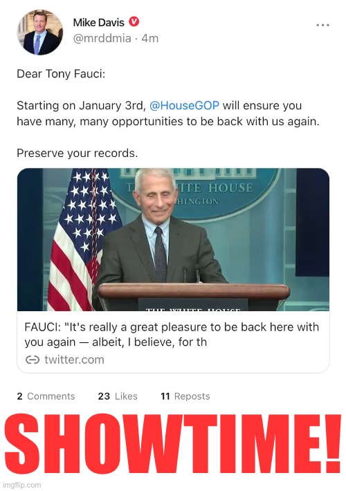 Tony Fauci — preserve your documents! | SHOWTIME! | image tagged in fauci,democrat party,communist,globalist,criminal,china virus | made w/ Imgflip meme maker