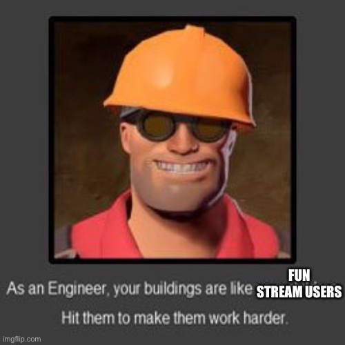 FUN STREAM USERS | made w/ Imgflip meme maker