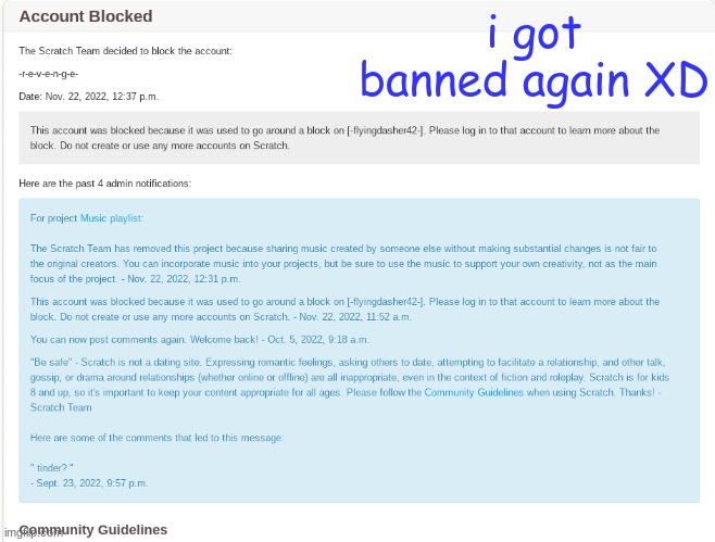 bro i kept this account for a 4 months and 2 weeks | i got banned again XD | image tagged in banned,scratch | made w/ Imgflip meme maker