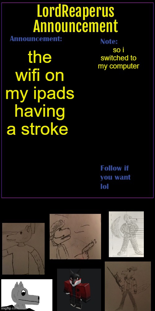 what did i miss | so i switched to my computer; the wifi on my ipads having a stroke | image tagged in lordreaperus throwback announcement template | made w/ Imgflip meme maker