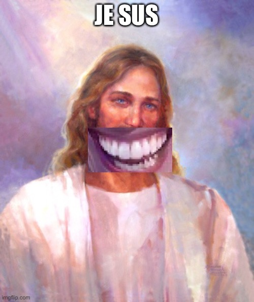 Smiling Jesus Meme | JE SUS | image tagged in memes,smiling jesus,jerma | made w/ Imgflip meme maker