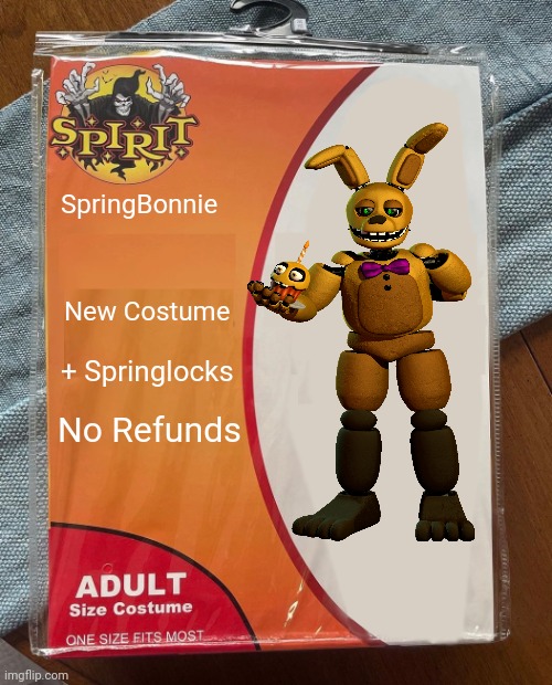 My Idea | SpringBonnie; New Costume; + Springlocks; No Refunds | image tagged in springtrap | made w/ Imgflip meme maker