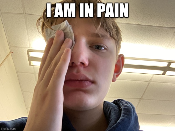 I AM IN PAIN | made w/ Imgflip meme maker