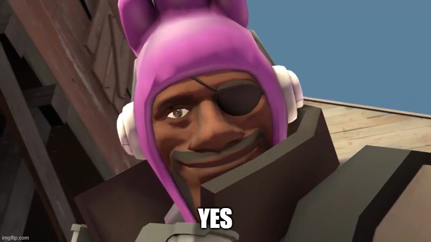 LazyPurple demoman smiling | YES | image tagged in lazypurple demoman smiling | made w/ Imgflip meme maker