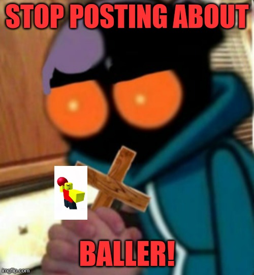 Stop Posting About Baller 