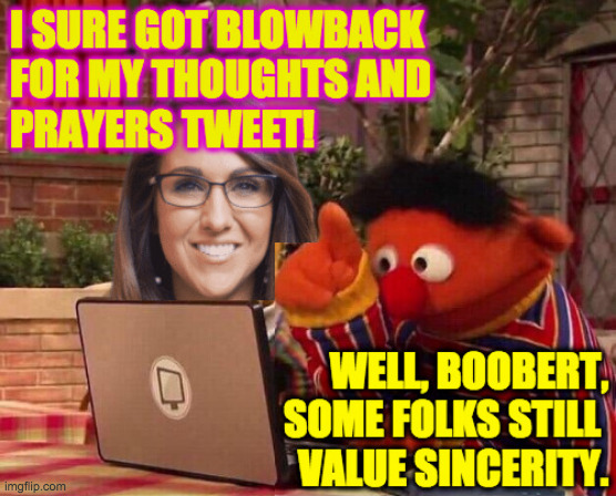 Boobert and Ernie (inspired by MiniAppleIs) | image tagged in memes,ernie and boobert,thoughts and prayers | made w/ Imgflip meme maker