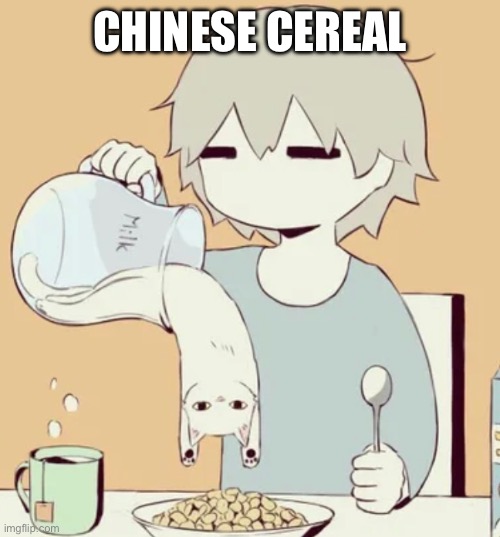 CHINESE CEREAL | made w/ Imgflip meme maker