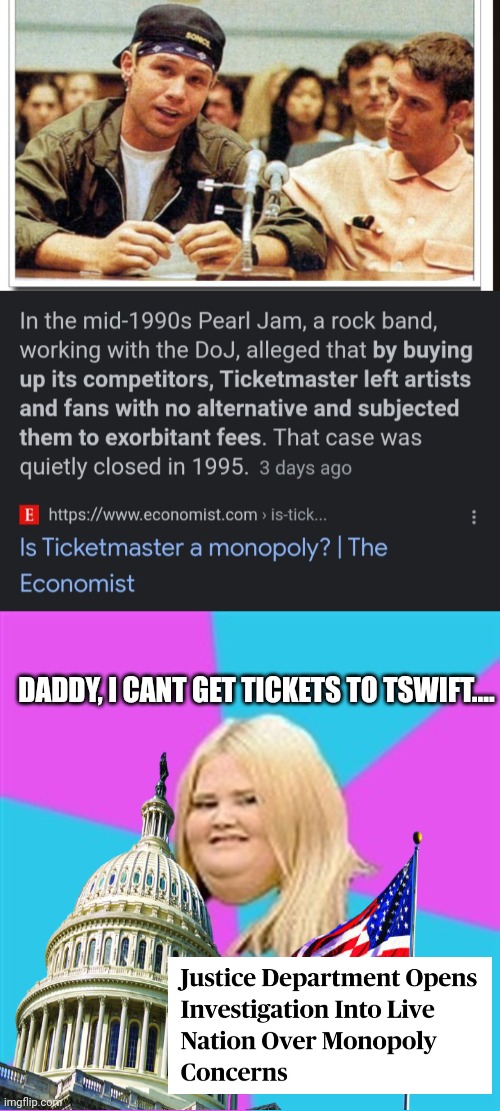 It looks like the Government loves them some TSwift. | DADDY, I CANT GET TICKETS TO TSWIFT.... | image tagged in katy perry teenage dream fat girl | made w/ Imgflip meme maker