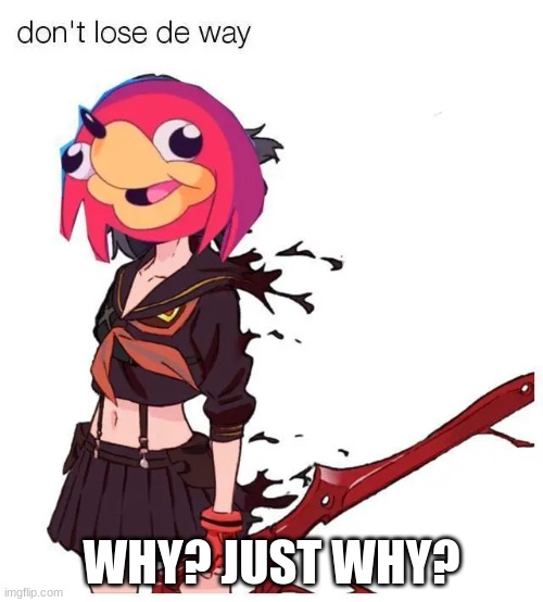 just why (uganda) | WHY? JUST WHY? | image tagged in just why uganda,ugandan knuckles,uganda,ugandan knuckles army | made w/ Imgflip meme maker