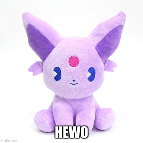 this is so cute | HEWO | image tagged in espeon | made w/ Imgflip meme maker