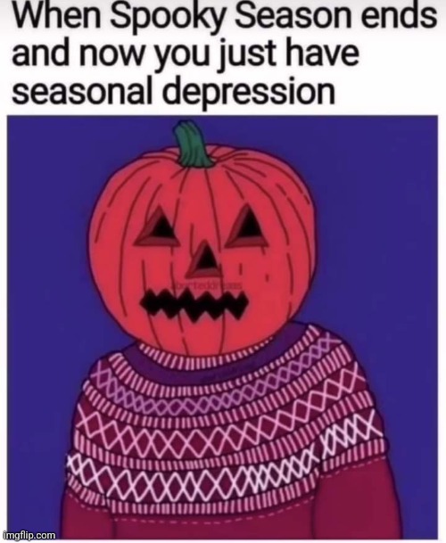 ME | image tagged in repost,halloween,spooky month,depression | made w/ Imgflip meme maker