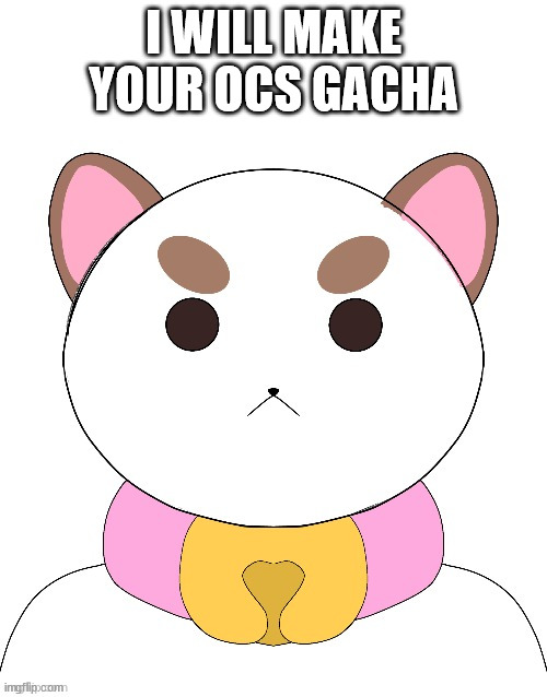 puppy cat drawn by saturn | I WILL MAKE YOUR OCS GACHA | image tagged in puppy cat drawn by saturn | made w/ Imgflip meme maker