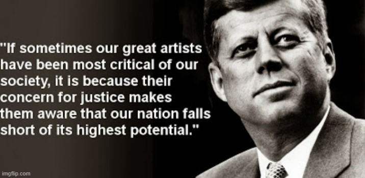 JFK quote artists | image tagged in jfk quote artists | made w/ Imgflip meme maker
