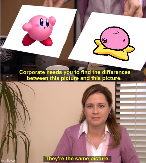 Kirby and Kirbo are the same character | image tagged in memes,they're the same picture,kirby,kirbo,terminalmontage,funny | made w/ Imgflip meme maker