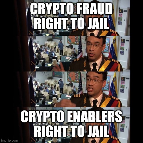crypto fraud | CRYPTO FRAUD RIGHT TO JAIL; CRYPTO ENABLERS RIGHT TO JAIL | image tagged in straight to jail | made w/ Imgflip meme maker