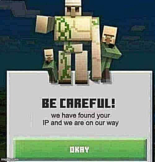 thingie | image tagged in we have found your ip,iron golem,minecraft | made w/ Imgflip meme maker