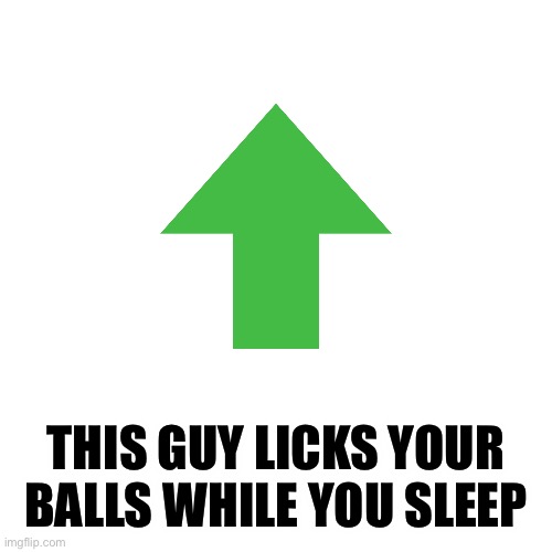 THIS GUY LICKS YOUR BALLS WHILE YOU SLEEP | made w/ Imgflip meme maker