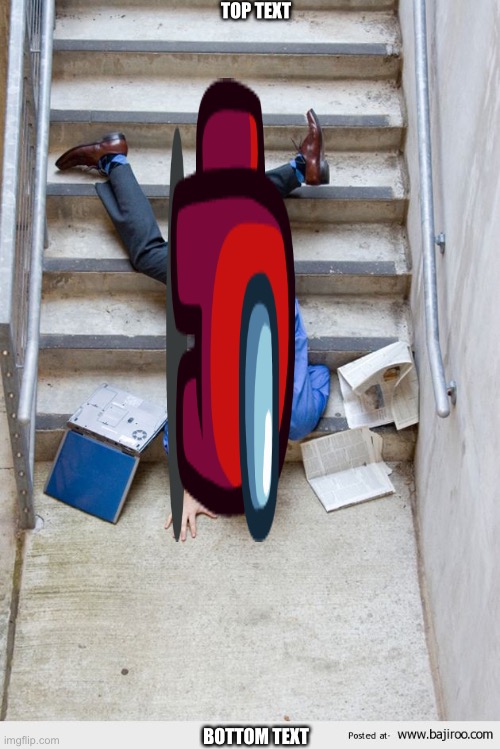 Guy Falling Down Stairs | TOP TEXT BOTTOM TEXT | image tagged in guy falling down stairs | made w/ Imgflip meme maker