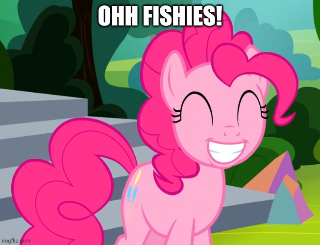Cute Pinkie Pie (MLP) | OHH FISHIES! | image tagged in cute pinkie pie mlp | made w/ Imgflip meme maker