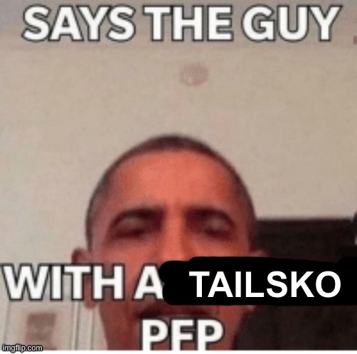 TAILSKO | made w/ Imgflip meme maker