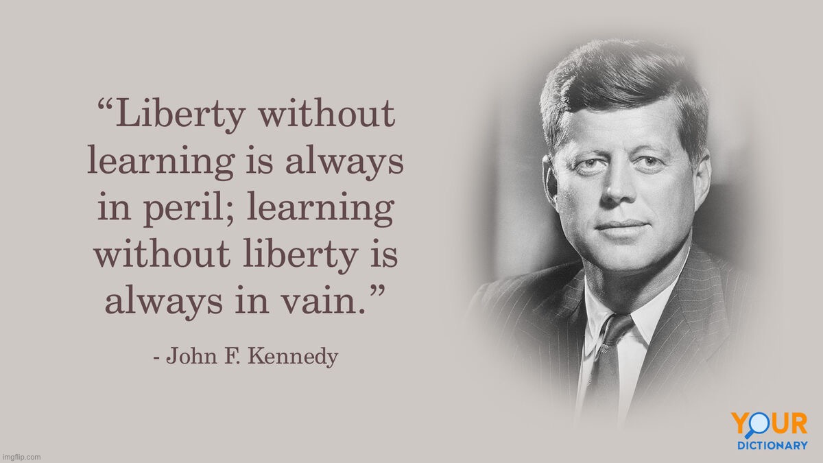 JFK quote learning liberty | image tagged in jfk quote learning liberty | made w/ Imgflip meme maker
